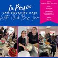 In Person Cake Decorating Class: July 9th 2023
