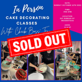 In Person Cake Decorating Class: October 16th 2022